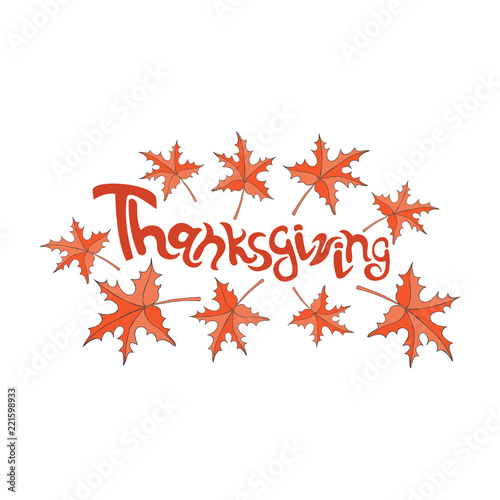 Thanksgiving Day Hand Drawn Inscription With Autumn Red Leaves Design Is Suitable