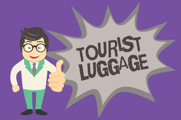 Text sign showing Tourist Luggage. Conceptual photo big bag that contains everything one needs for traveling.