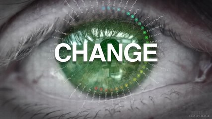 Close up of an eye focusing on Change concept on a futuristic screen.