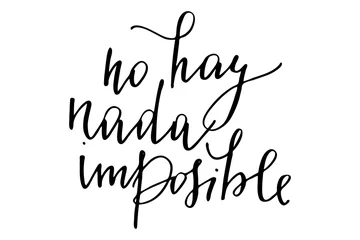 Foto op Plexiglas Phrase spanish motivational writing nothing is impossible handwritten text © anna_sea