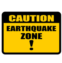 caution, earthquake zone
