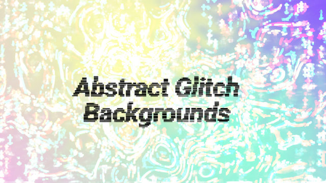 Abstract Glitch Backgrounds