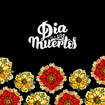 Dia de los Muertos. Watercolor illustration and hand draw lettering with black background and flowers