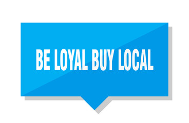 be loyal buy local price tag