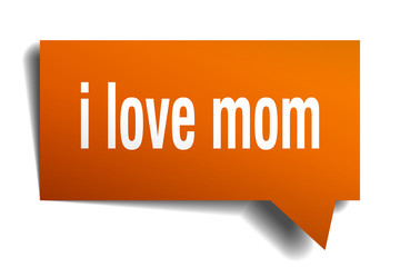 i love mom orange 3d speech bubble