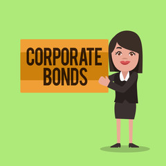 Handwriting text writing Corporate Bonds. Concept meaning corporation to raise financing for variety of reasons.