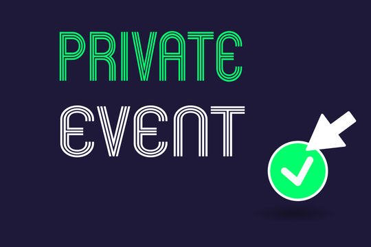 Conceptual hand writing showing Private Event. Business photo text Exclusive Reservations RSVP Invitational Seated.