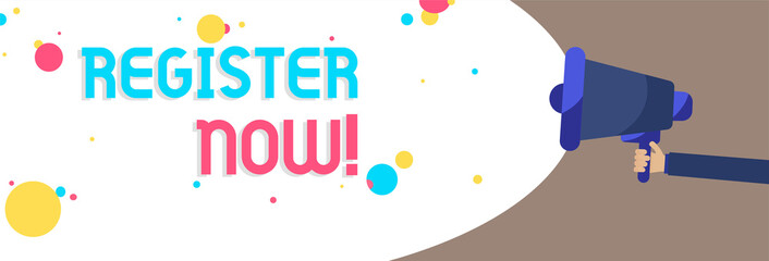 Text sign showing Register Now. Conceptual photo Name in an Official List Enlist to be a Member Sign up Man holding Megaphone loudspeaker screaming talk colorful speech bubble