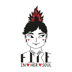 Vector illustration with smiley young woman with little flame in her hair and lettering text - She Has Fire in her soul. Inspirational typography poster, print design