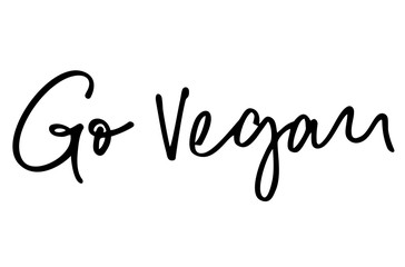Go vegan. Handwritten text. Modern calligraphy. Inspirational quote. Isolated on white