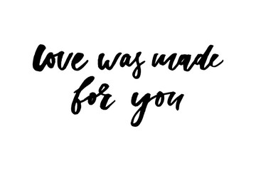 Naklejka na ściany i meble slogan Love was made for you phrase graphic vector Print Fashion lettering calligraphy