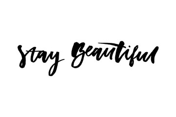 slogan Stay Beautiful phrase graphic vector Print Fashion lettering calligraphy