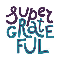 Super Grateful lettering isolated on white