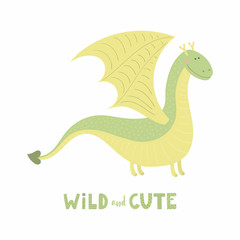 Hand drawn vector illustration of a cute funny dragon, with lettering quote Wild and cute. Isolated objects on white background. Scandinavian style flat design. Concept for children print.