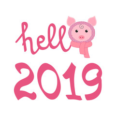 Little funny piglet in hat and collar. Lettering "Hello 2019" for your design. Symbol of the New Year 2019