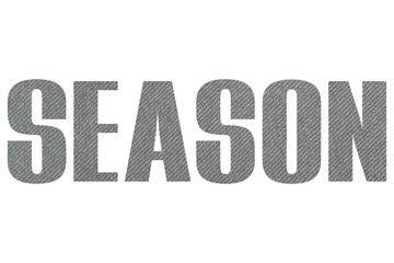 SEASON  word gray fabric texture on white background