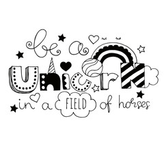 Lettering be a unicorn in a field of horses. Print for t shirts, cards, poster