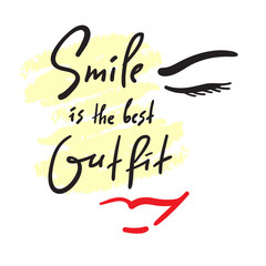 Smile is the best Outfit - inspire and motivational quote. Hand drawn beautiful lettering. Print for inspirational poster, t-shirt, bag, cups, card, flyer, sticker, badge. Elegant calligraphy
