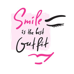 Smile is the best Outfit - inspire and motivational quote. Hand drawn beautiful lettering. Print for inspirational poster, t-shirt, bag, cups, card, flyer, sticker, badge. Elegant calligraphy