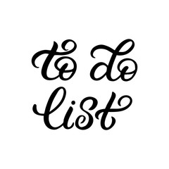 Hand drawn lettering card. The inscription: to do list. Perfect design for greeting cards, notebooks, posters, stationery.
