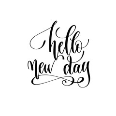 hello new day - hand lettering inscription text, motivation