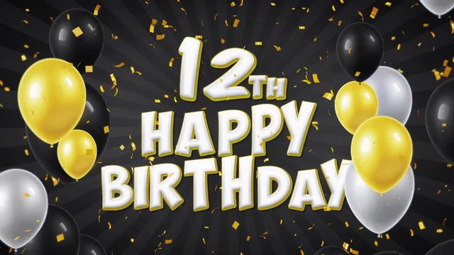 23. 12th Happy Birthday Black Text With Golden Confetti Falling and Glitter Particles, Colorful Flying Balloons Seamless Loop Animation for Greeting, Invitation card, Party, celebration, Festival.