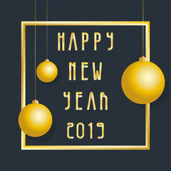 Happy New Year 2019 Christmas decoration balls. Gold party balls