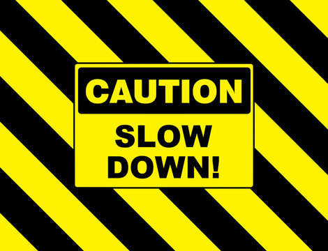 warning sign caution slow down placard board