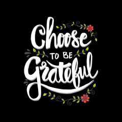 Choose to be grateful. Inspirational quote.