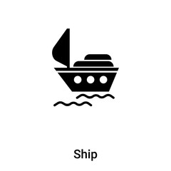 Ship icon vector isolated on white background, logo concept of Ship sign on transparent background, black filled symbol
