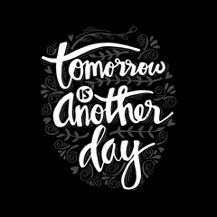 Tomorrow is another day. Motivational Quote.