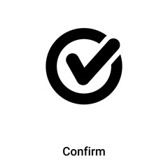 Confirm icon vector isolated on white background, logo concept of Confirm sign on transparent background, black filled symbol