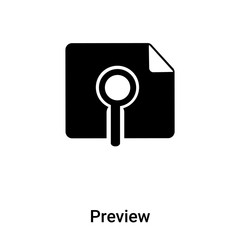 Preview icon vector isolated on white background, logo concept of Preview sign on transparent background, black filled symbol