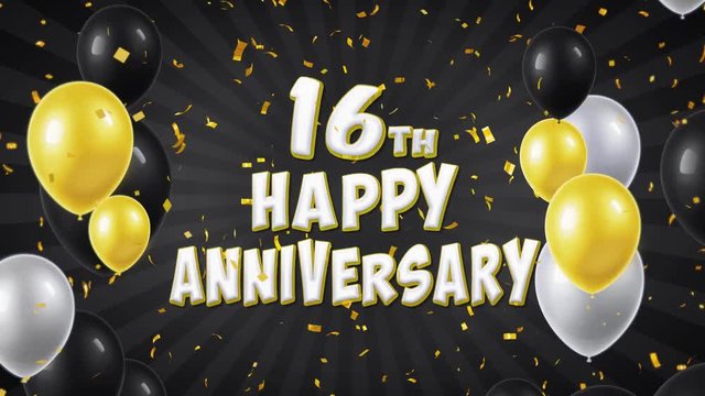 31. 16th Happy Anniversary Black Text Appears on Confetti Popper Explosions Falling and Glitter Particles, Flying Balloons Seamless Loop Animation for Wishes Greeting, Party, Invitation, card.