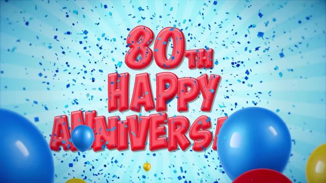 64. 80th Happy Anniversary Red Text Appears on Confetti Popper Explosions Falling and Glitter Particles, Colorful Flying Balloons Seamless Loop Animation for Wishes Greeting, Party, Invitation, card.
