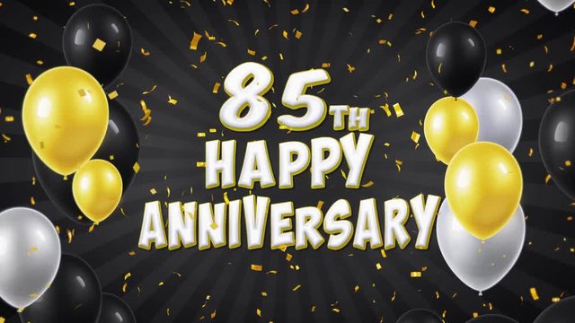 65. 85th Happy Anniversary Black Text Appears on Confetti Popper Explosions Falling and Glitter Particles, Flying Balloons Seamless Loop Animation for Wishes Greeting, Party, Invitation, card.