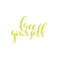 free yourself yellow hand lettering inscription, calligraphy beautiful raster illustration