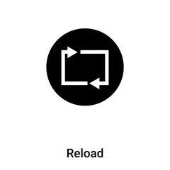 Reload icon vector isolated on white background, logo concept of Reload sign on transparent background, black filled symbol