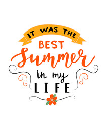 It was the Best summer in my life text. Calligraphy, lettering design. Typography for greeting cards, posters, banners. Isolated vector illustration