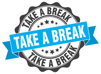 take a break stamp. sign. seal