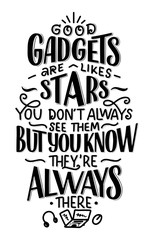 Fototapeta premium Lettering poster. Motivational quote about gadgets and technology. Hand drawn composition. Monochrome vector illustration.