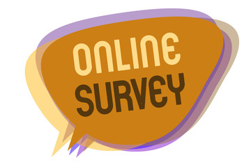 Word writing text Online Survey. Business concept for Reappraisal Feedback Poll Satisfaction Rate Testimony Speech bubble idea message reminder shadows important intention saying