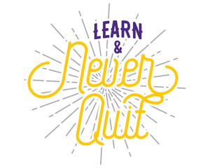 learn & never quit words sentence typography typographic writing script image vector icon symbol