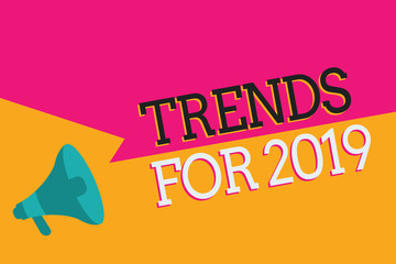 Text sign showing Trends For 2019. Conceptual photo list of things that got popular very quickly in this year.