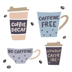 Coffee cup handdrawn illustaration with handdrawn lettering. Decaffeinated coffee vector illustration