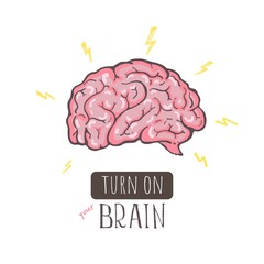 Turn on your brain. Typography slogan witn electric brain. Vector illustration.