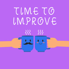 Text sign showing Time To Improve. Conceptual photo telling someone to develop himself Study hard Courses.