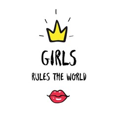 Girls rules the world. Girl slogan of power with crown. Vector illustration.