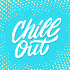 Chill out. Vector lettering.