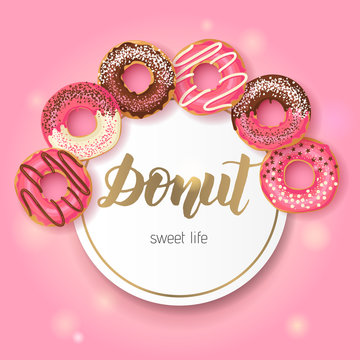 Sweet Bakery background Frame with glazed pink and chocolate donuts. Hand made lettering. Desert for menu. Food design.